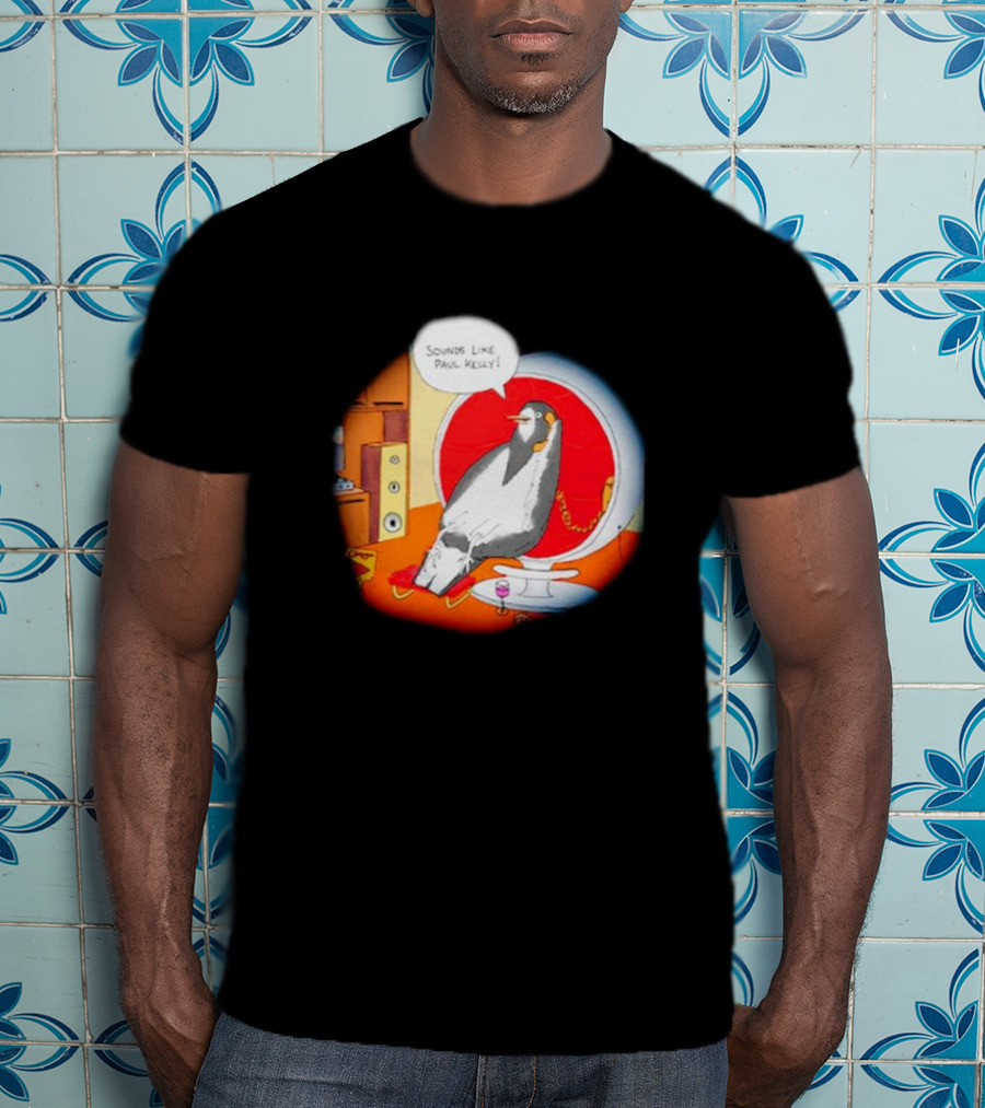 Sounds Like Paul Kelly Penguin Listening To Music In Modern Room T-Shirt