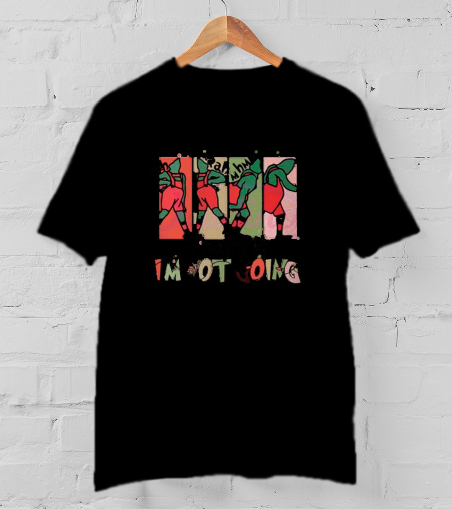 That's It I'm Not Going Grinchmas Green Grinch Walking Away T-Shirt