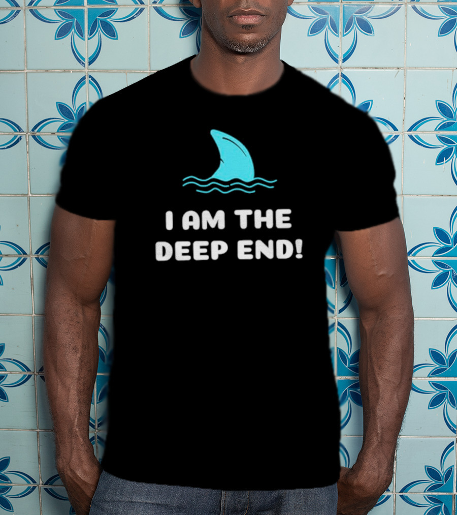 I Am The Deep End Shark Fin Wave T-Shirt