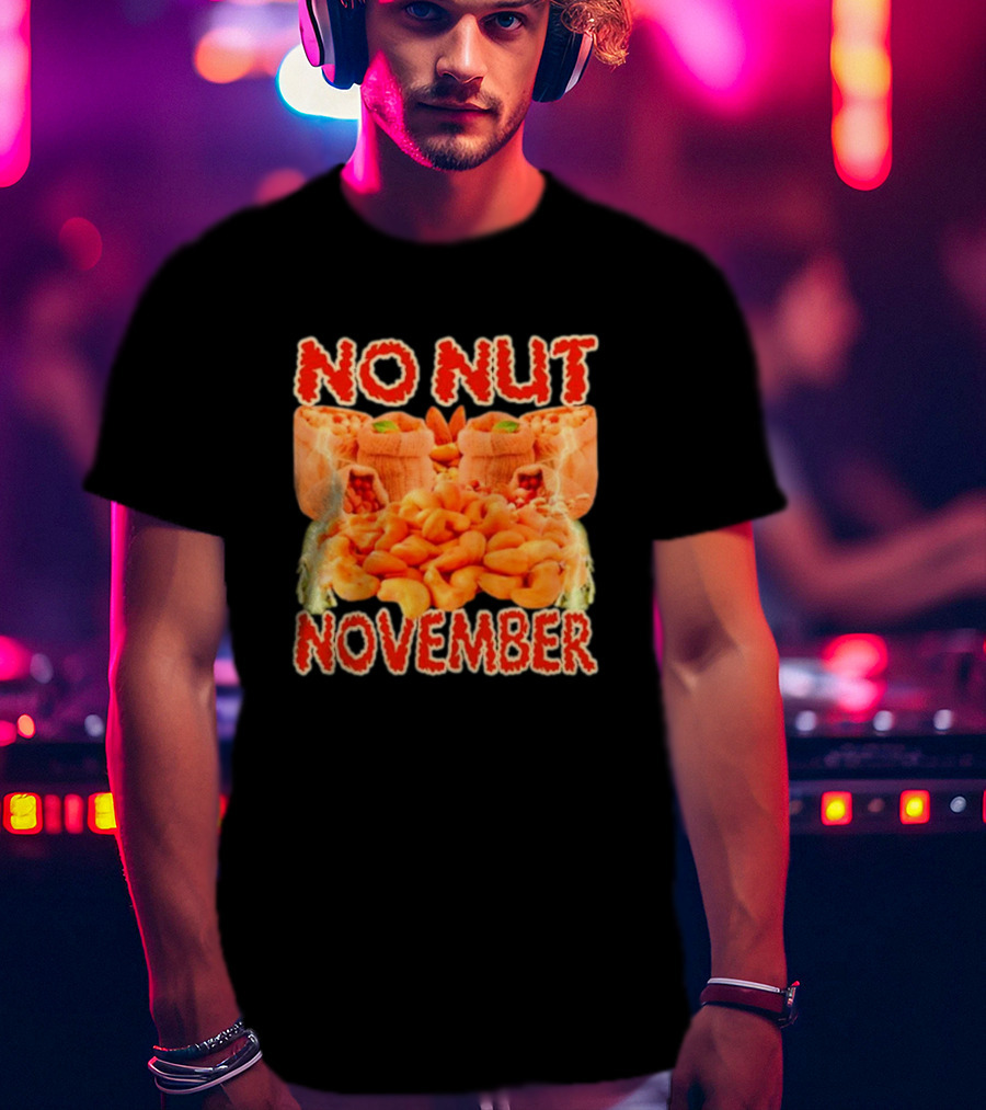 No Nut November Cashew And Pistachio Explosion T-Shirt