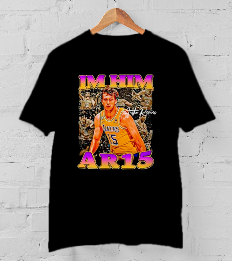 IM HIM AR15 Austin Reaves Lakers Basketball T-Shirt