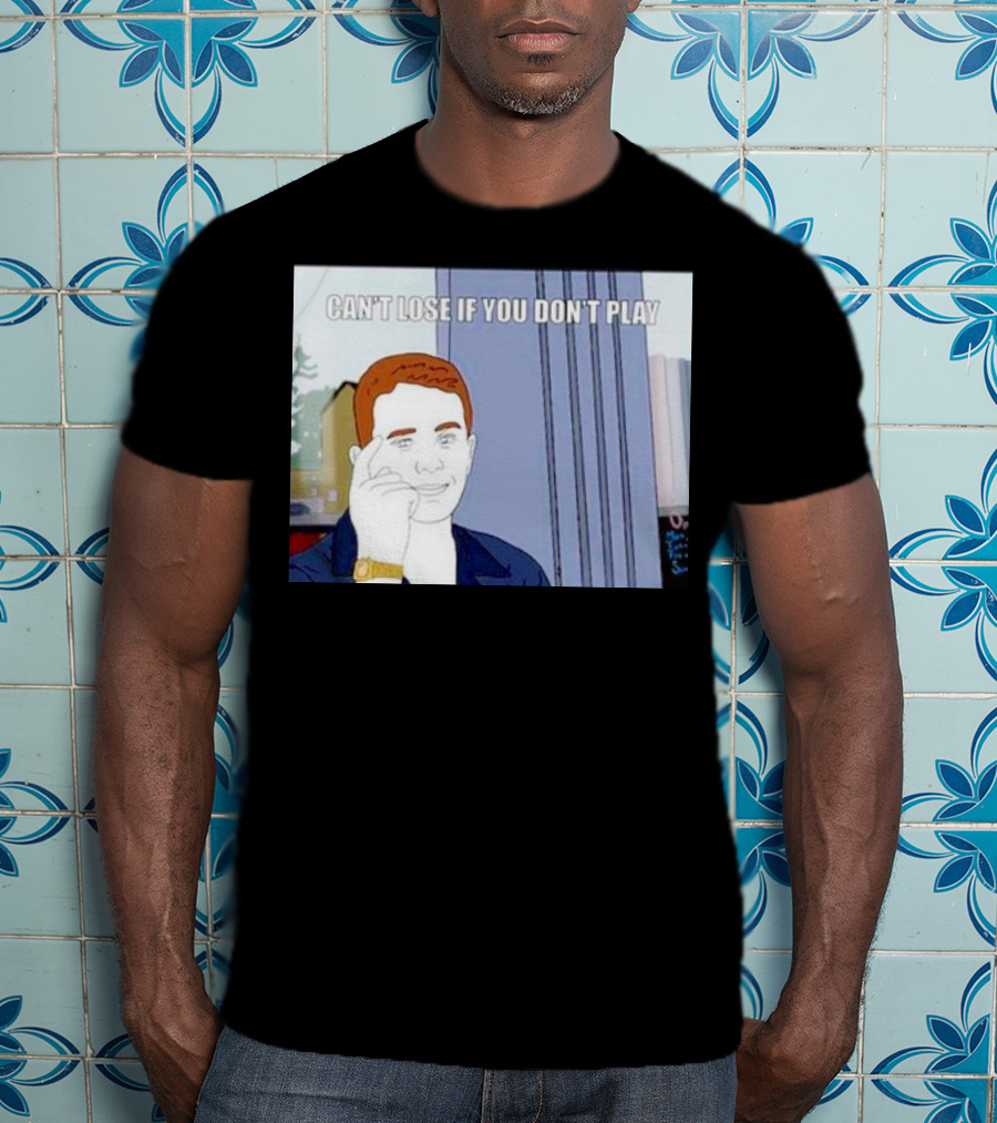 Can't Lose If You Don't Play Smart Thinking Meme T-Shirt