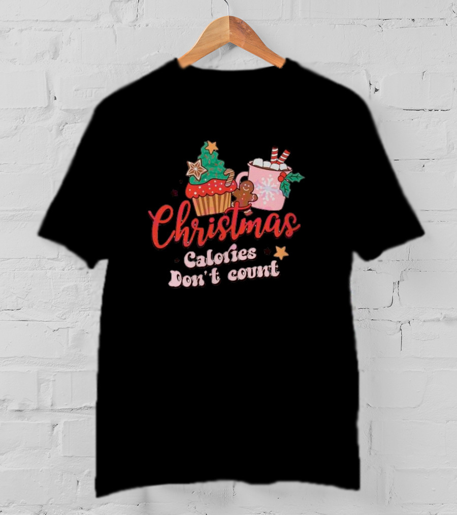 Christmas Calories Don’t Count Cupcake Gingerbread Hot Chocolate T-Shirt