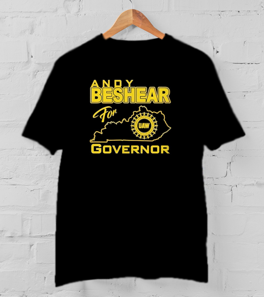 Andy Beshear UAW Kentucky For Governor T-Shirt