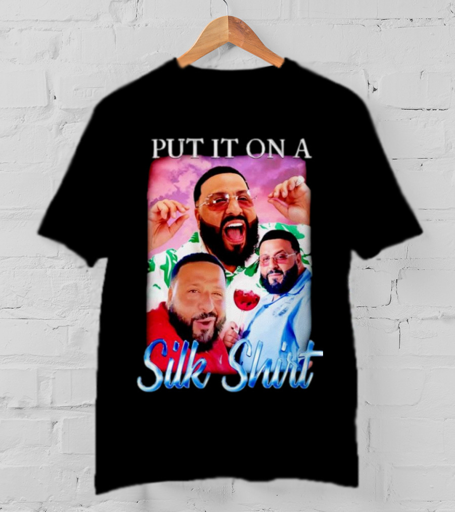 Put It On A Silk Shirt DJ Khaled T-Shirt