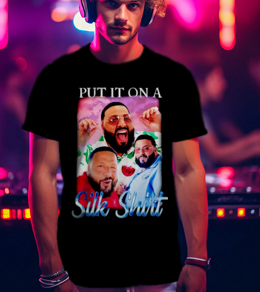 Put It On A Silk Shirt DJ Khaled T-Shirt