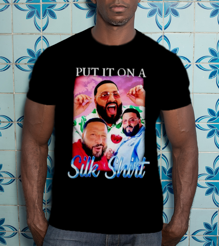Put It On A Silk Shirt DJ Khaled T-Shirt