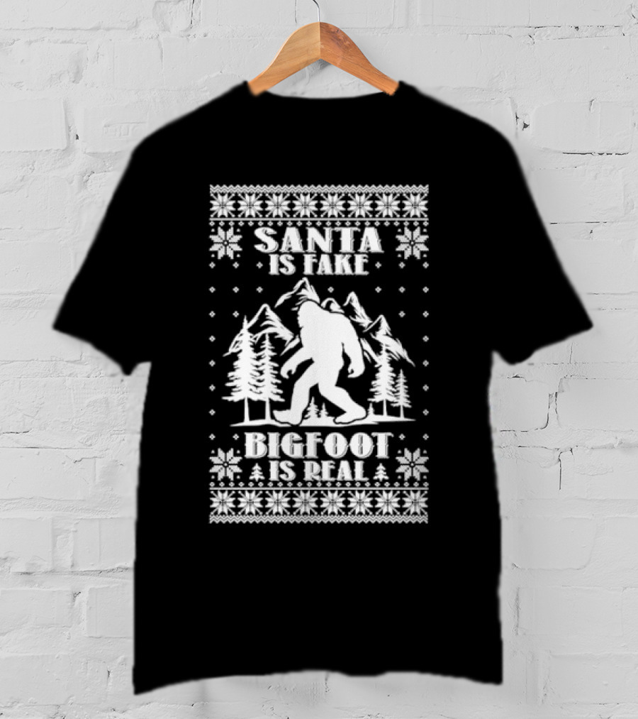Santa Is Fake Bigfoot Is Real Christmas T-Shirt