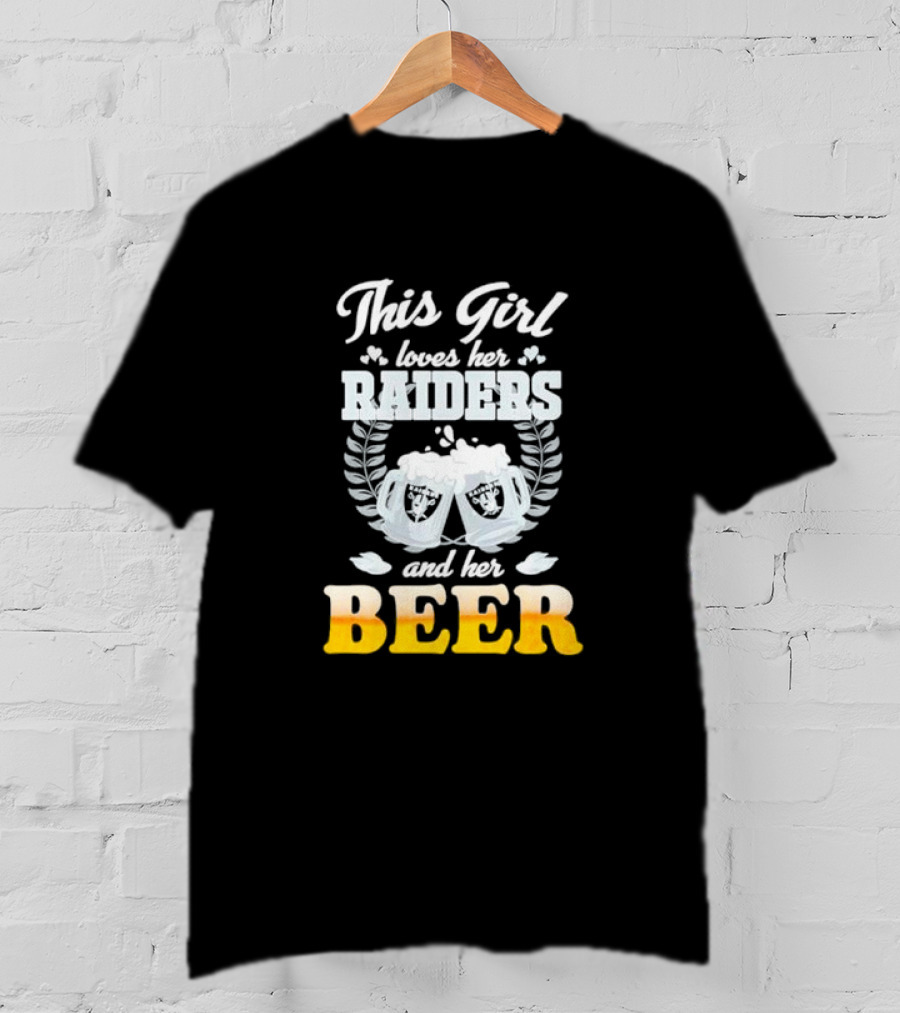 This Girl Loves Her Raiders And Her Beer T-Shirt