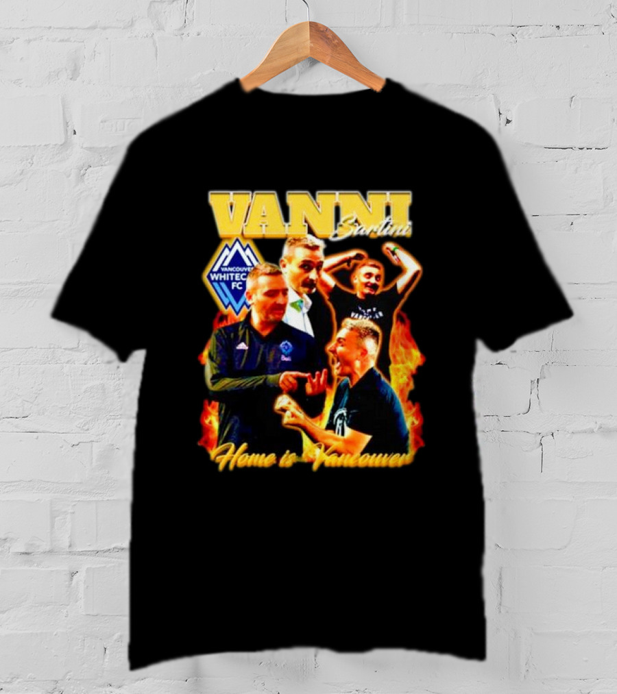 Vanni Sartini Vancouver Whitecaps FC Home Is Vancouver Bootleg T-Shirt