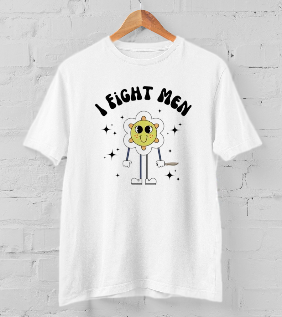 I Fight Men Floral Cartoon Character With Knife And Stars T-Shirt