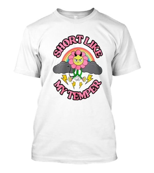 Short Like My Temper Angry Flower Rainbow Clouds Lightning T-Shirt