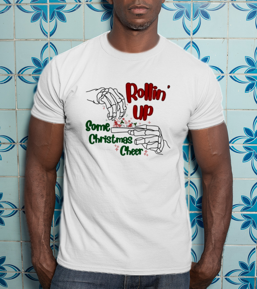 Rollin' Up Some Christmas Cheer Skeleton Hands T-Shirt