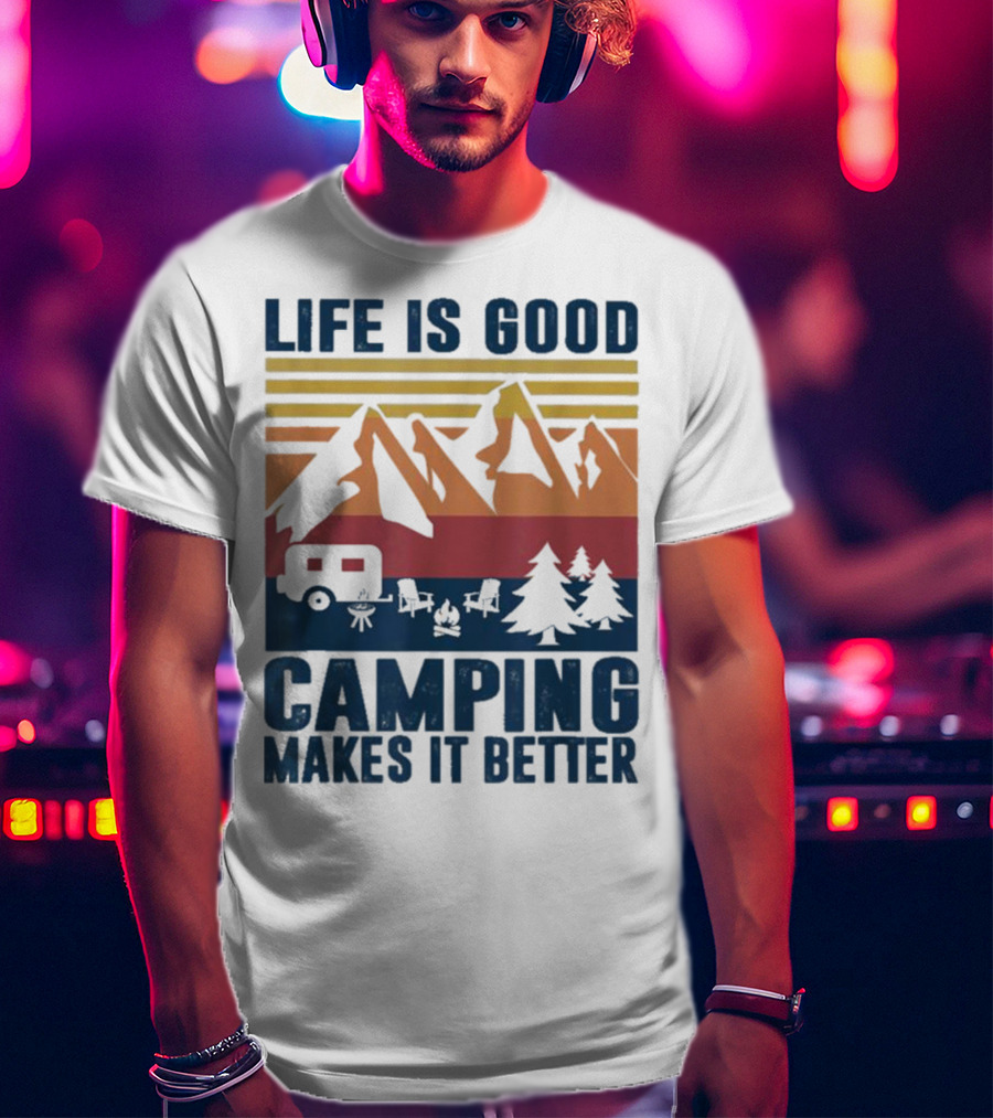 Life Is Good Camping Makes It Better Vintage Mountains Camper Landscape T-Shirt
