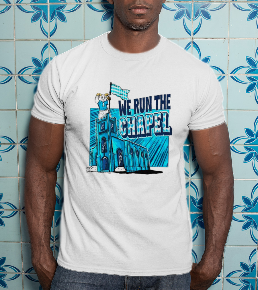 North Carolina Tar Heels We Run The Chapel Ram Mascot On Tower With Flag T-Shirt