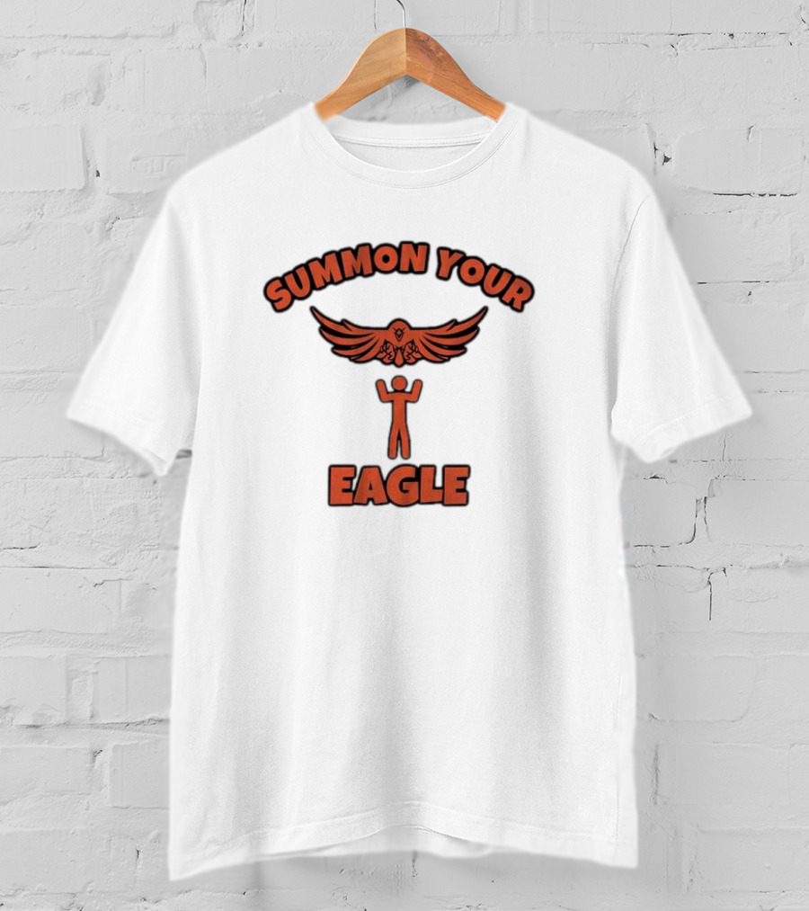 SUMMON YOUR EAGLE T-Shirt