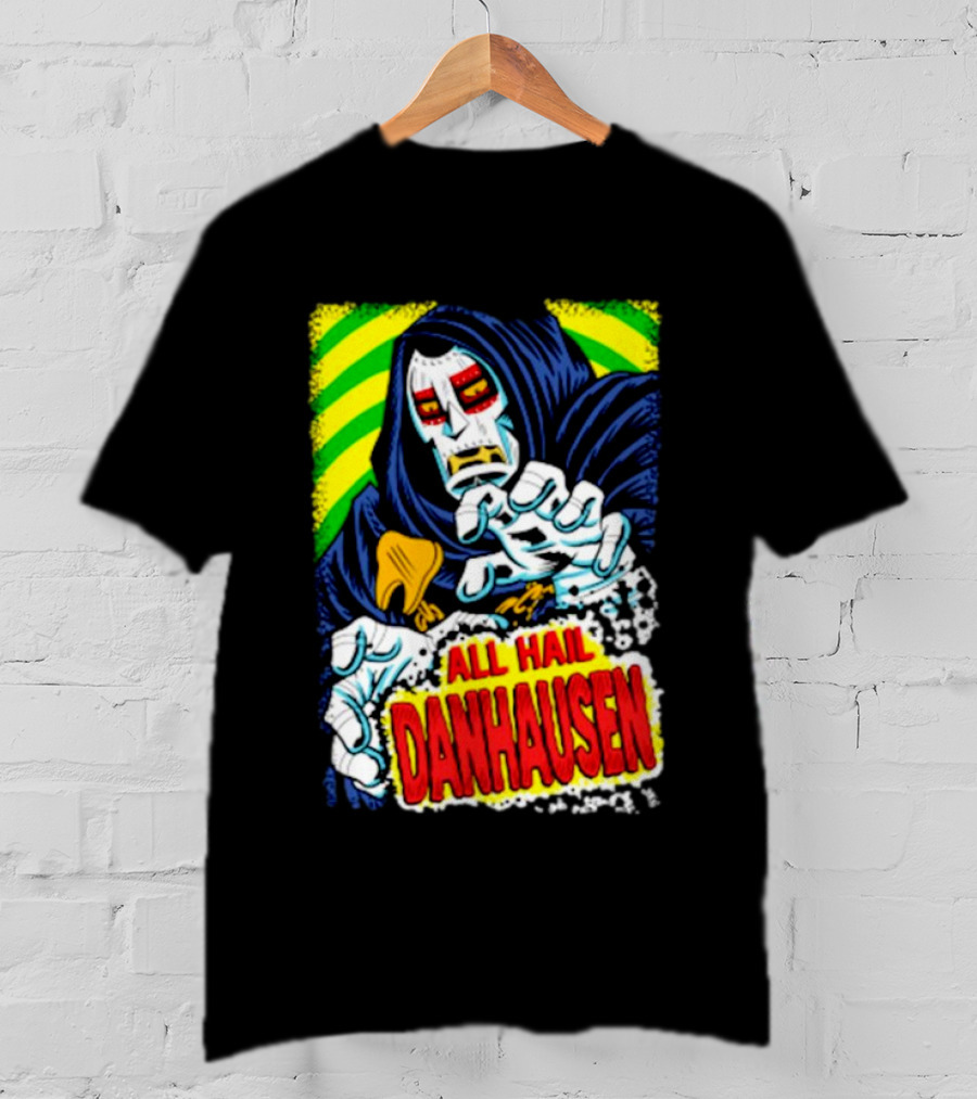 All Hail Danhausen Mysterious Comic Style T-Shirt