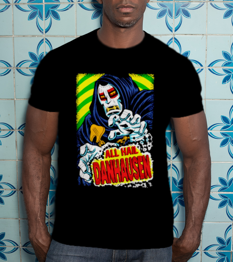 All Hail Danhausen Mysterious Comic Style T-Shirt