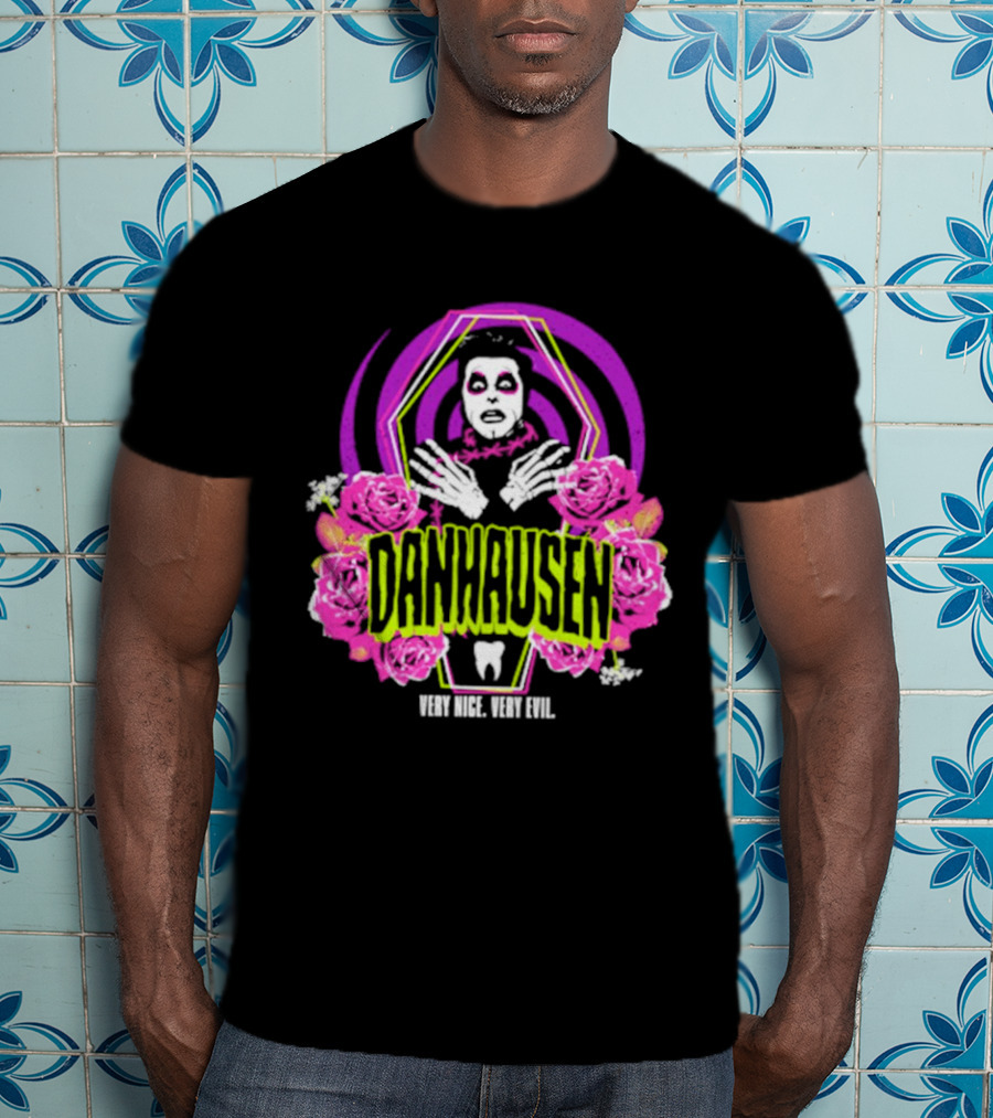 Danhausen Very Nice Very Evil Eternal Resthausen Roses T-Shirt