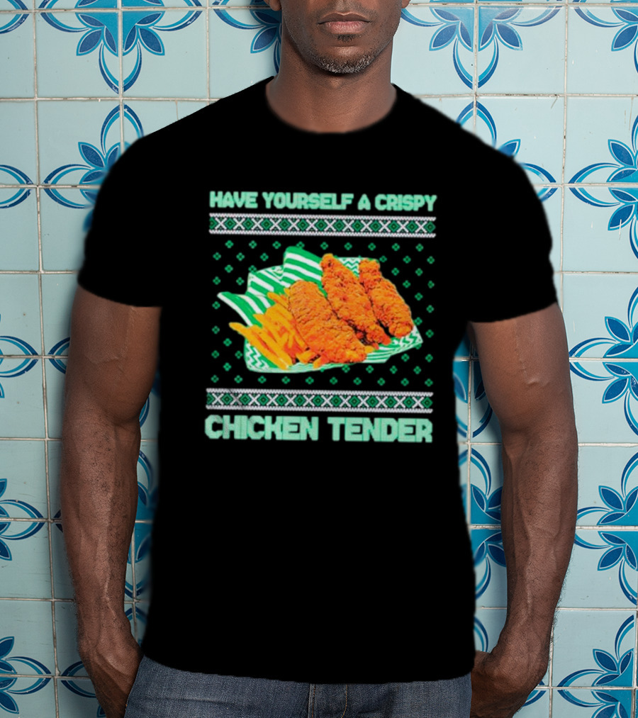 Have Yourself A Crispy Chicken Tender Festive Green T-Shirt