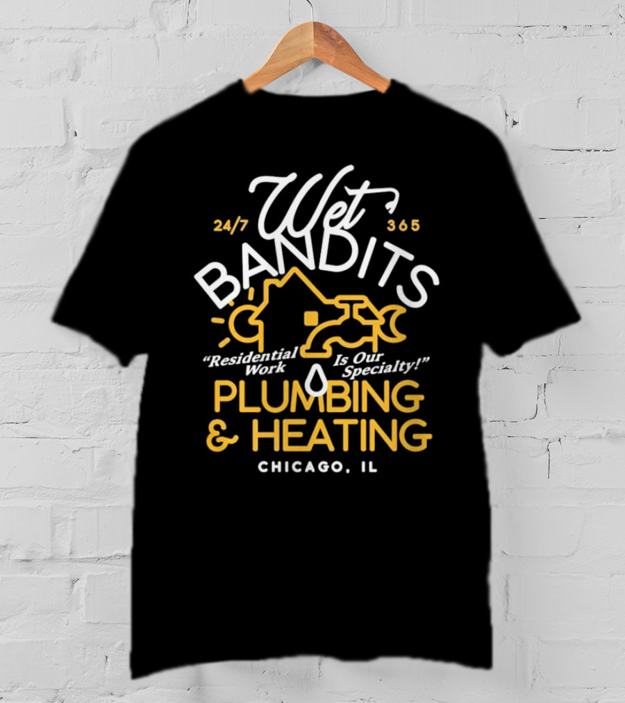 Wet Bandits Residential Plumbing And Heating Chicago IL 24/7 365 T-Shirt