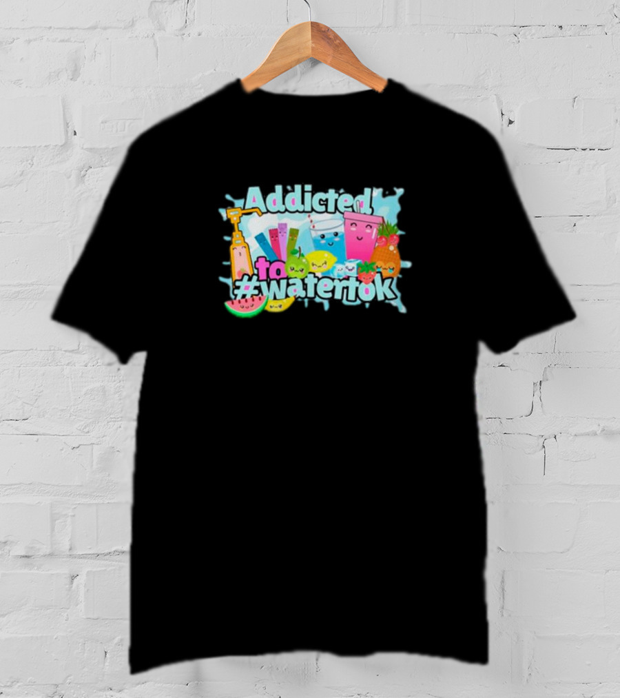 Addicted To #watertok Watermelon Lemon Apple Pineapple Fruit Drinks T-Shirt