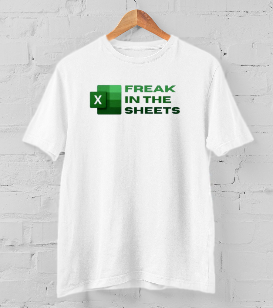 Excel Freak In The Sheets Spreadsheet Enthusiast T-Shirt