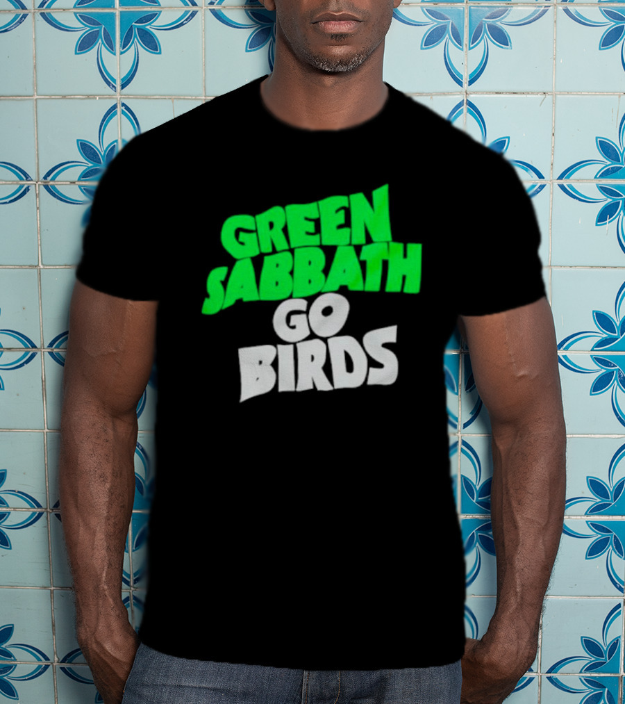 Green Sabbath Go Birds Sports Fan T-Shirt
