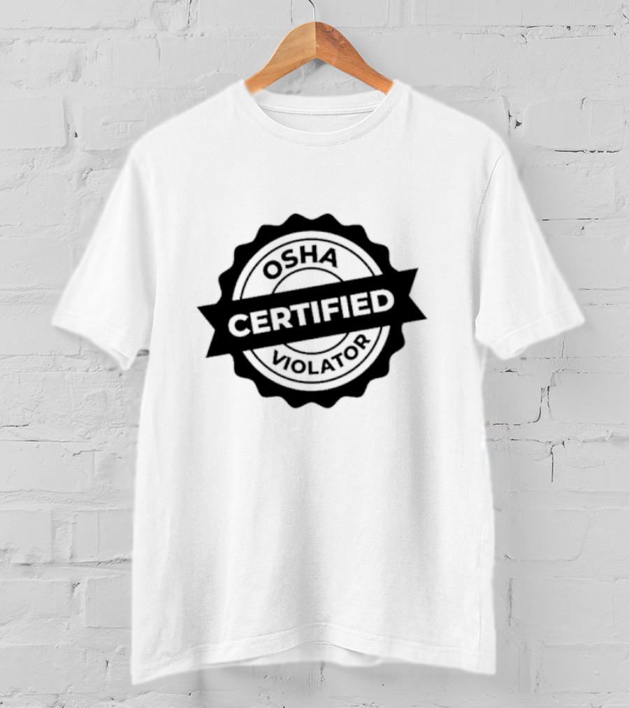 OSHA Certified Violator Seal T-Shirt