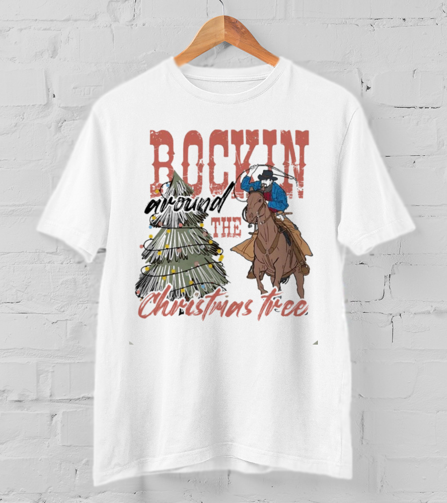Cowboy Rockin Around The Christmas Tree With Decorated Holiday Spirit T-Shirt