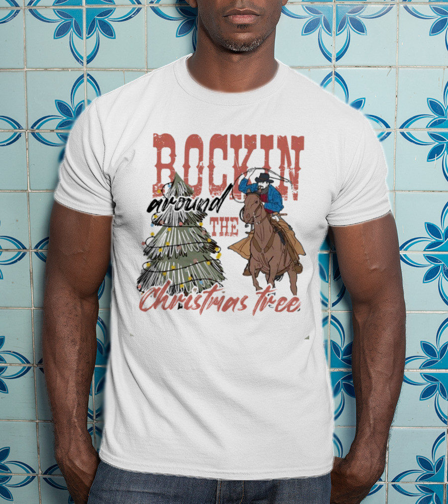 Cowboy Rockin Around The Christmas Tree With Decorated Holiday Spirit T-Shirt