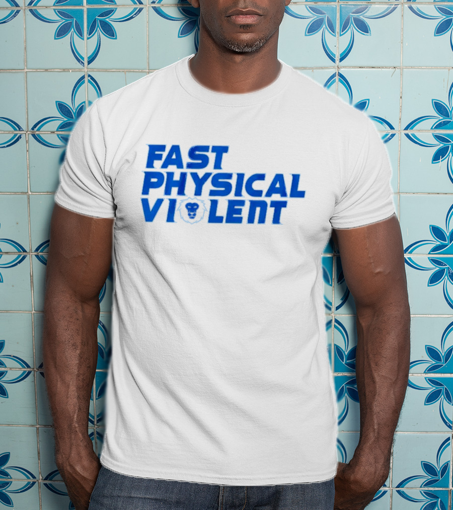 Fast Physical Violent Detroit Lions Blue T-Shirt