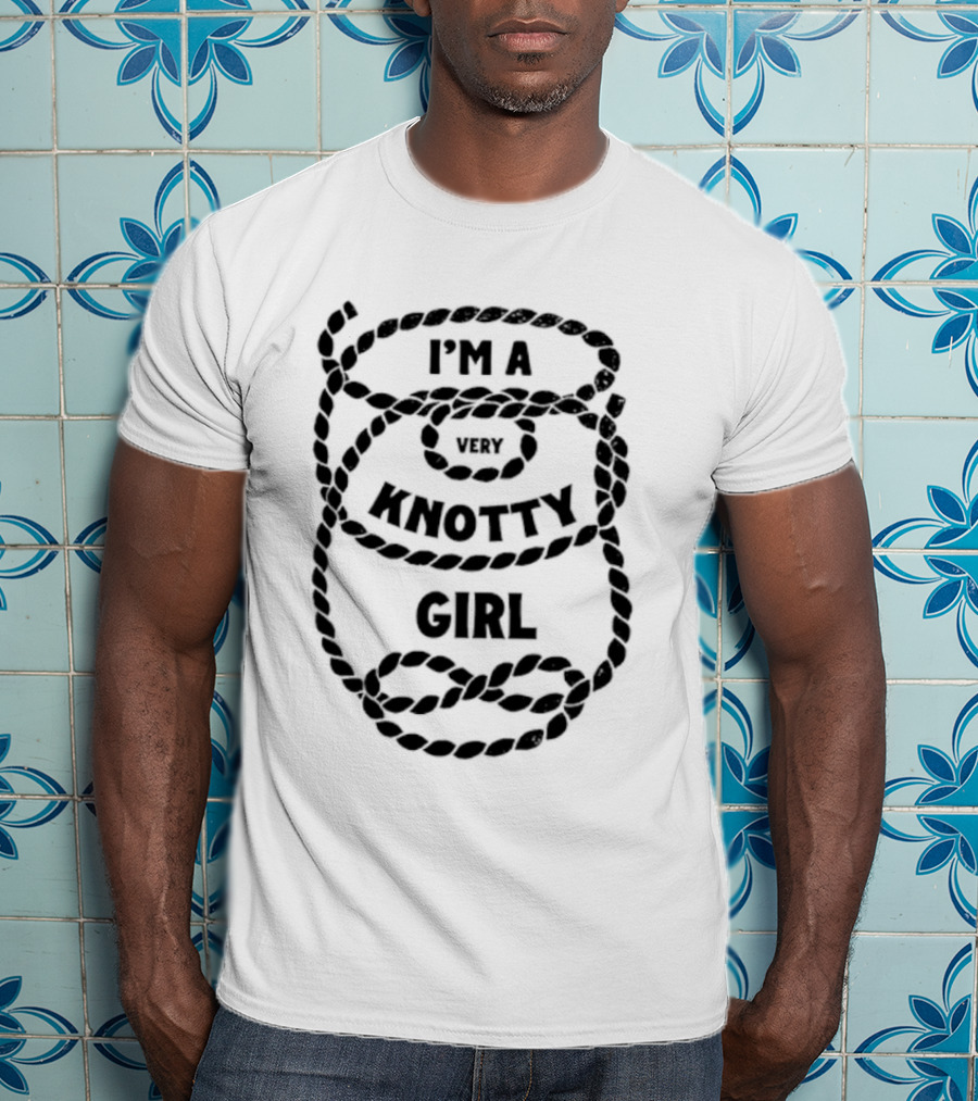 I'm A Very Knotty Girl Rope T-Shirt