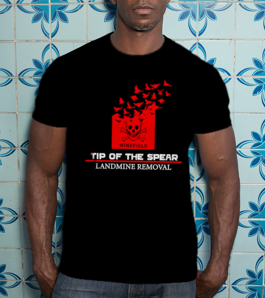 Tip Of The Spear Minefield Landmine Removal T-Shirt