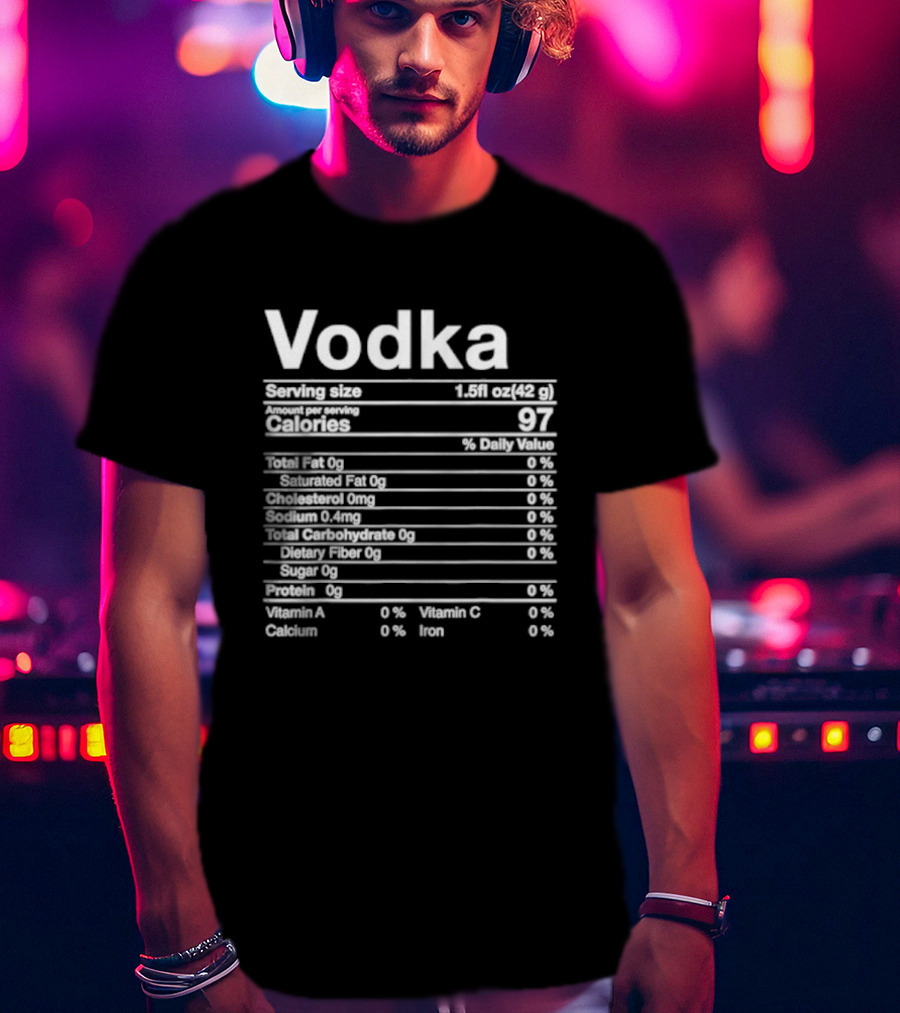Vodka Serving Size Calories 97 Nutritional Label T-Shirt