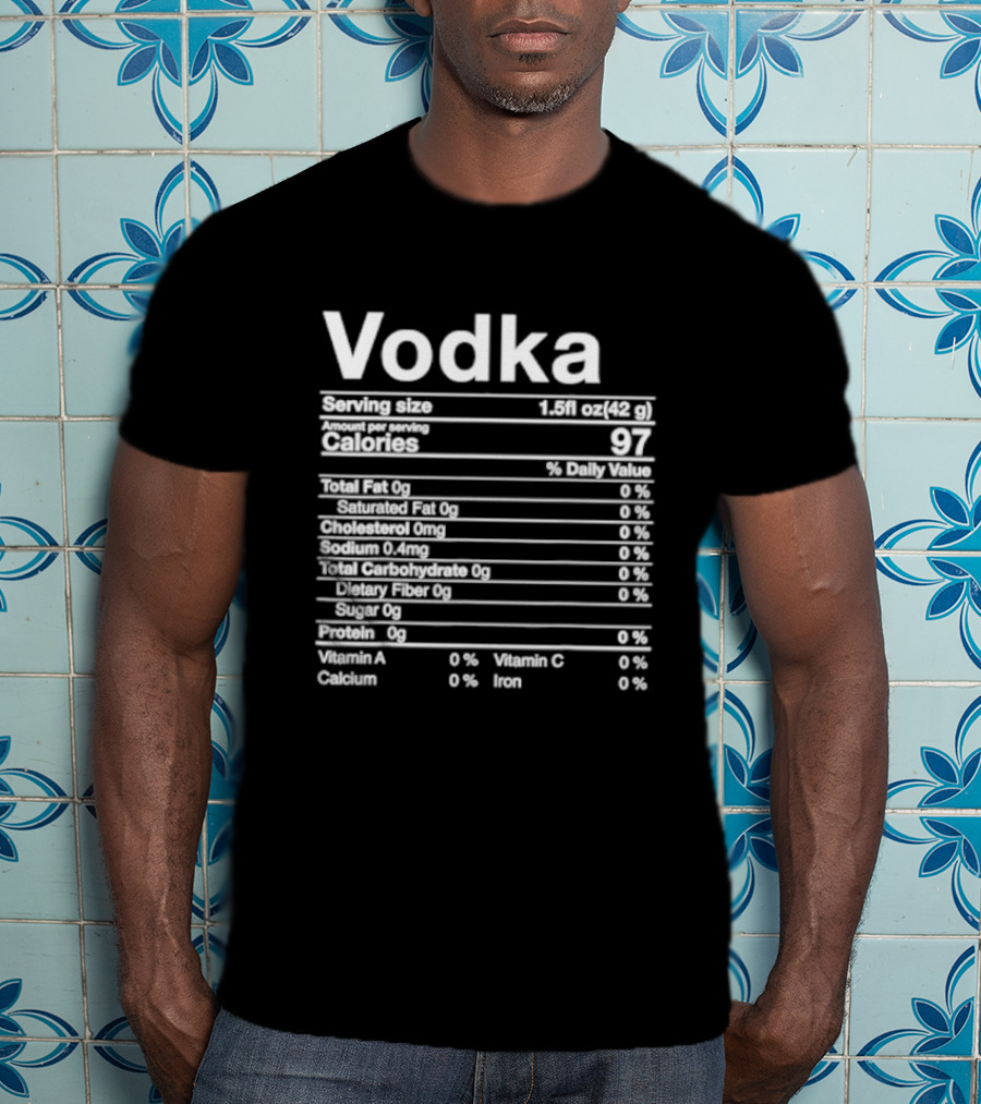Vodka Serving Size Calories 97 Nutritional Label T-Shirt