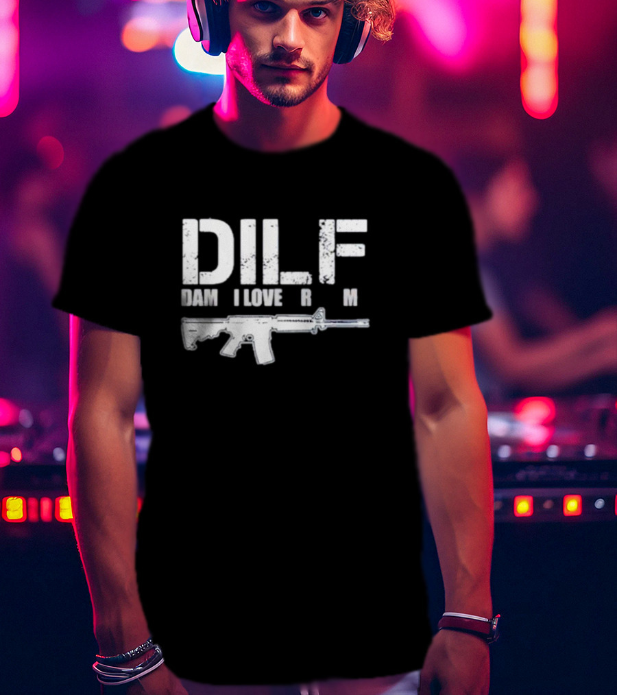 DILF Damn I Love Firearm Rifle T-Shirt