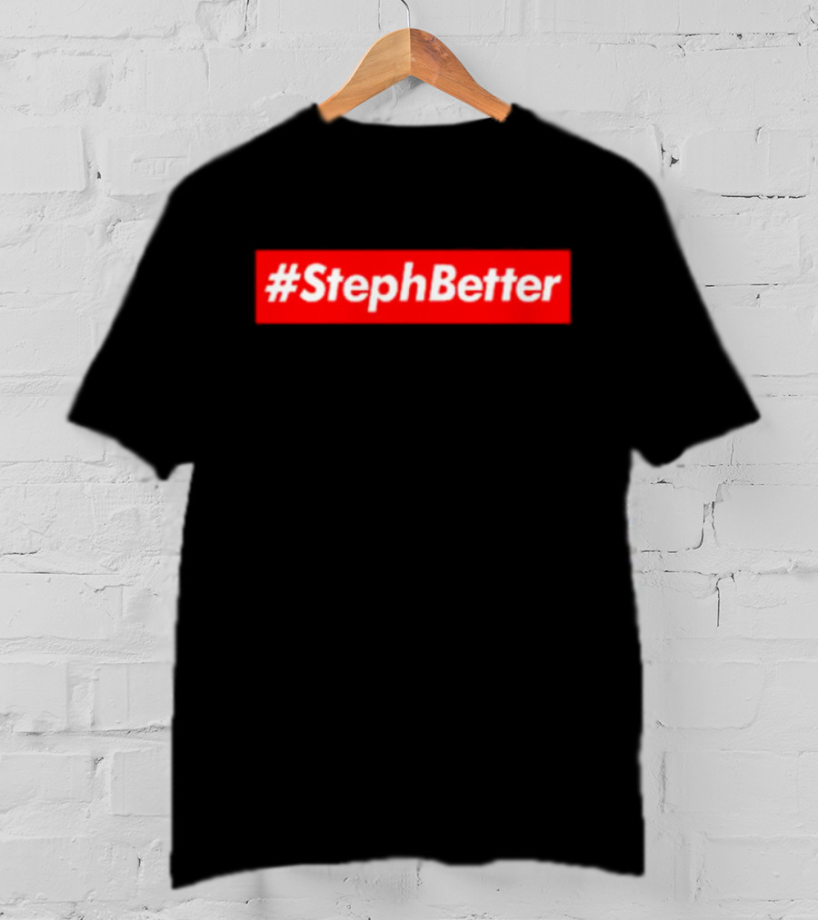 Golden State Warriors #StephBetter T-Shirt