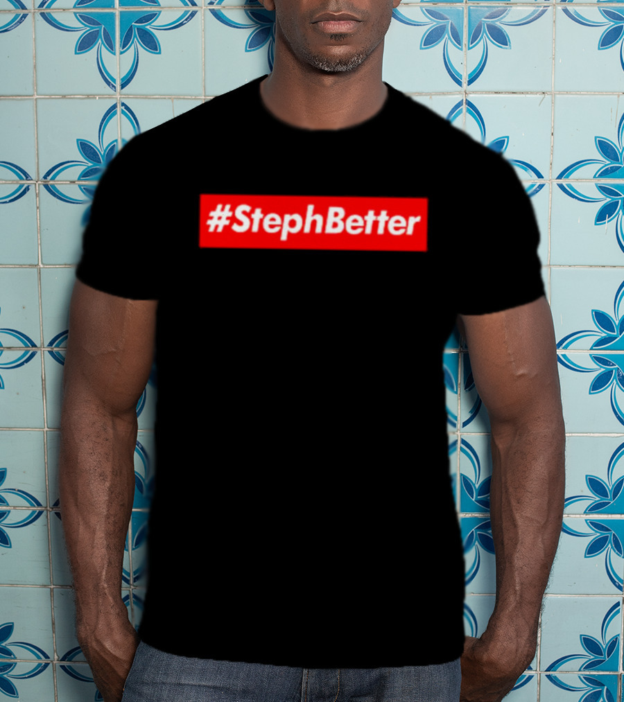 Golden State Warriors #StephBetter T-Shirt