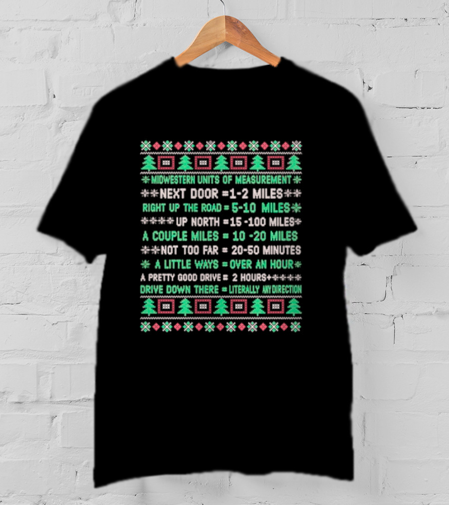 Midwestern Units Of Measurement Next Door Right Up The Road Up North A Couple Miles Not Too Far A Little Ways A Pretty Good Drive Drive Down There T-Shirt
