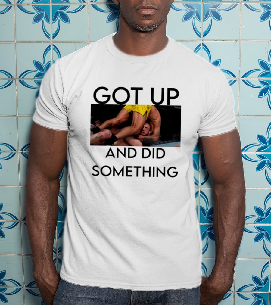 Got Up And Did Something UFC Inspired Grappling Action Scene T-Shirt