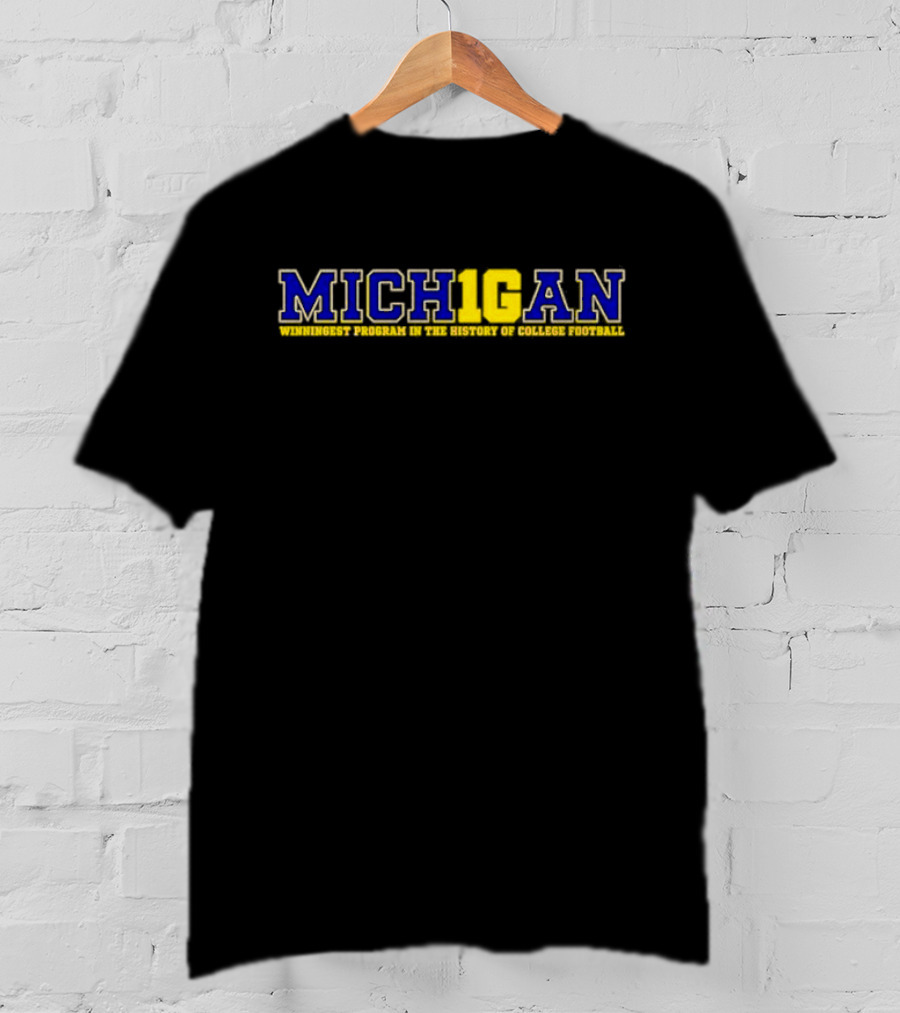 MICH1GAN Winningest Program In The History Of College Football T-Shirt