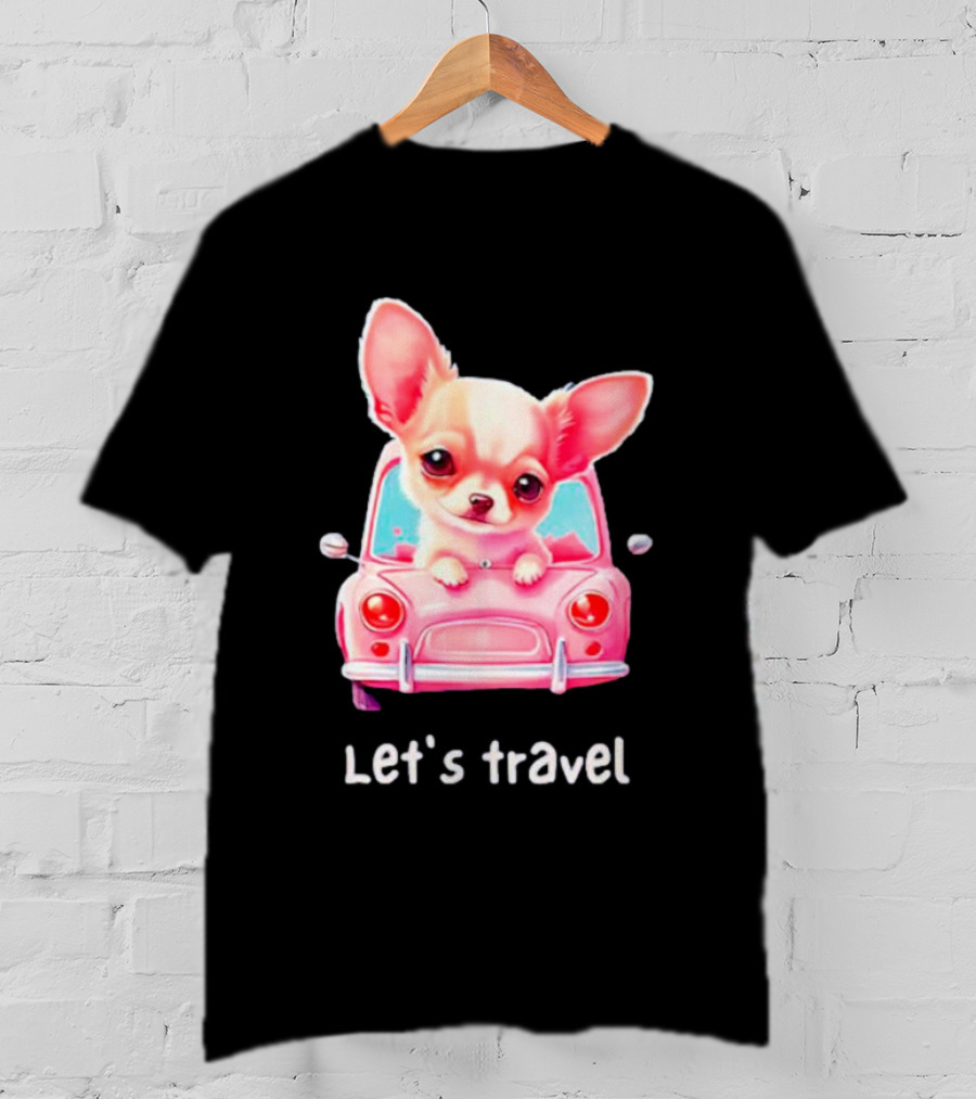 Let's Travel Chihuahua In Pink Car Adventure T-Shirt