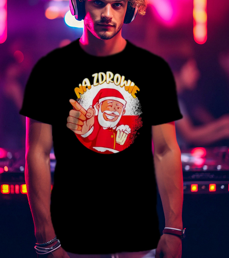 Na Zdrowie Santa Holding Beer Toast With Smile T-Shirt