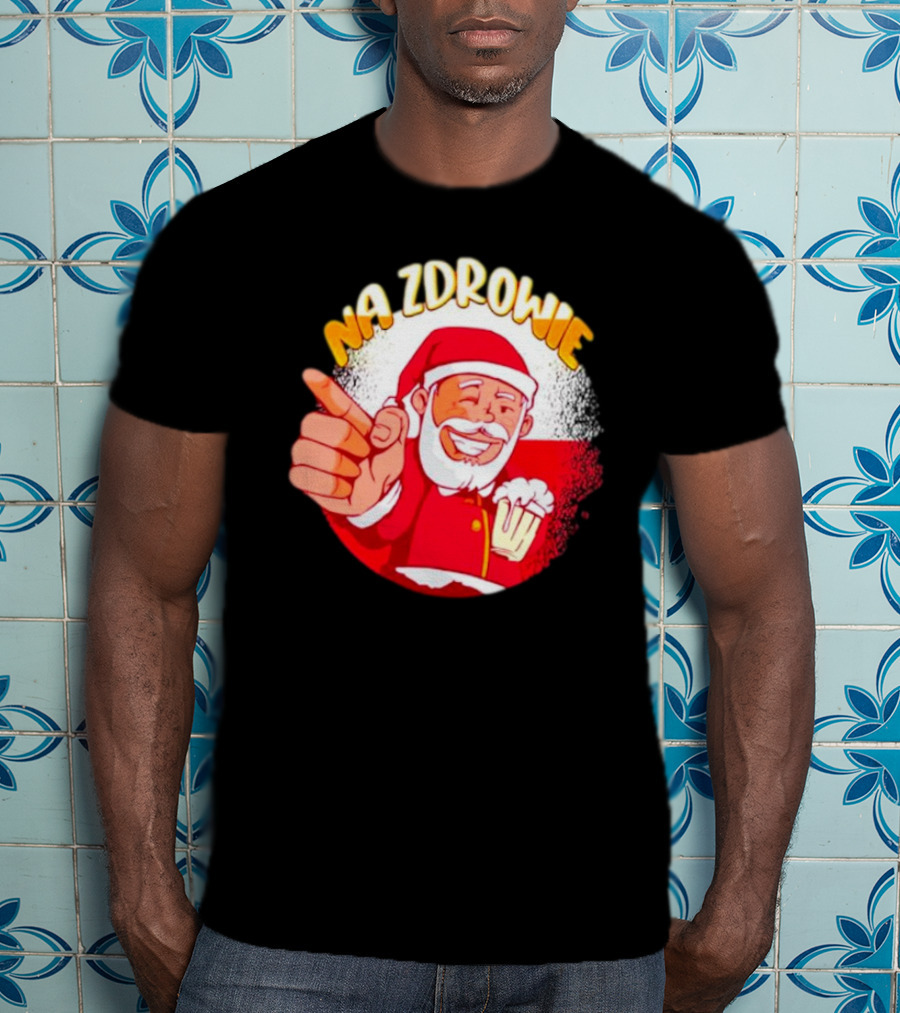 Na Zdrowie Santa Holding Beer Toast With Smile T-Shirt