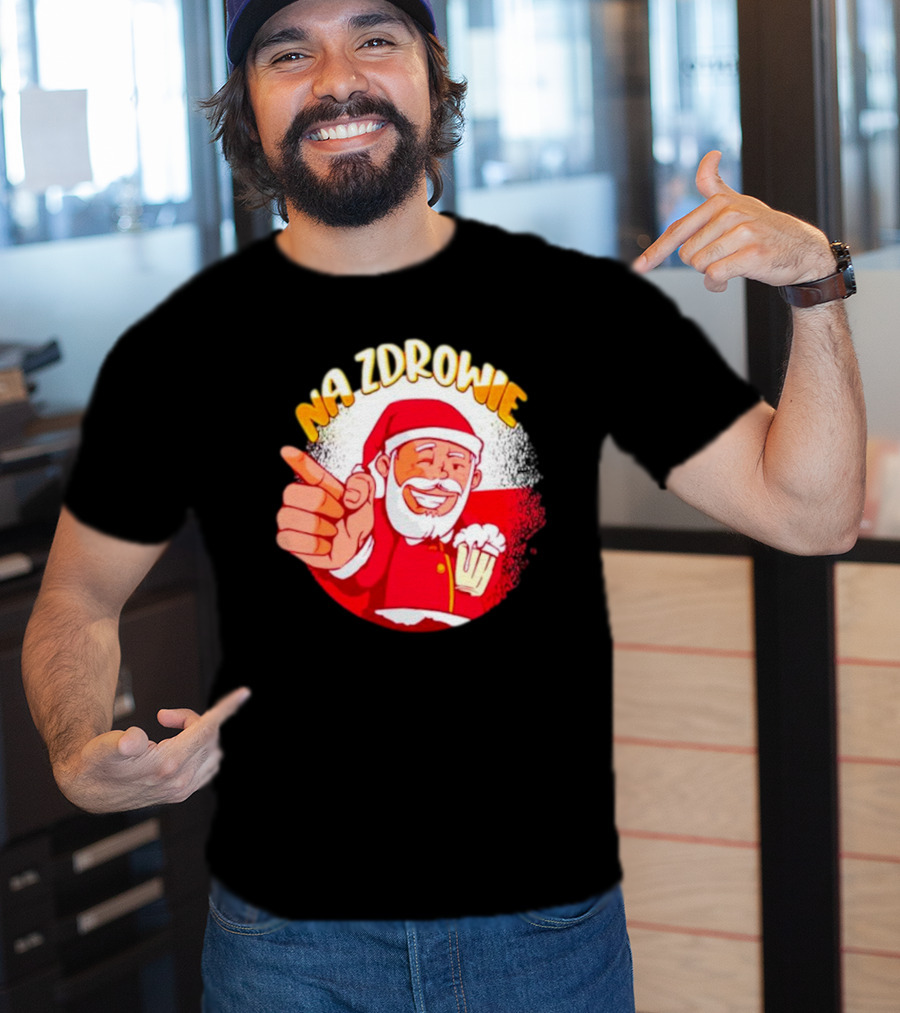 Na Zdrowie Santa Holding Beer Toast With Smile T-Shirt
