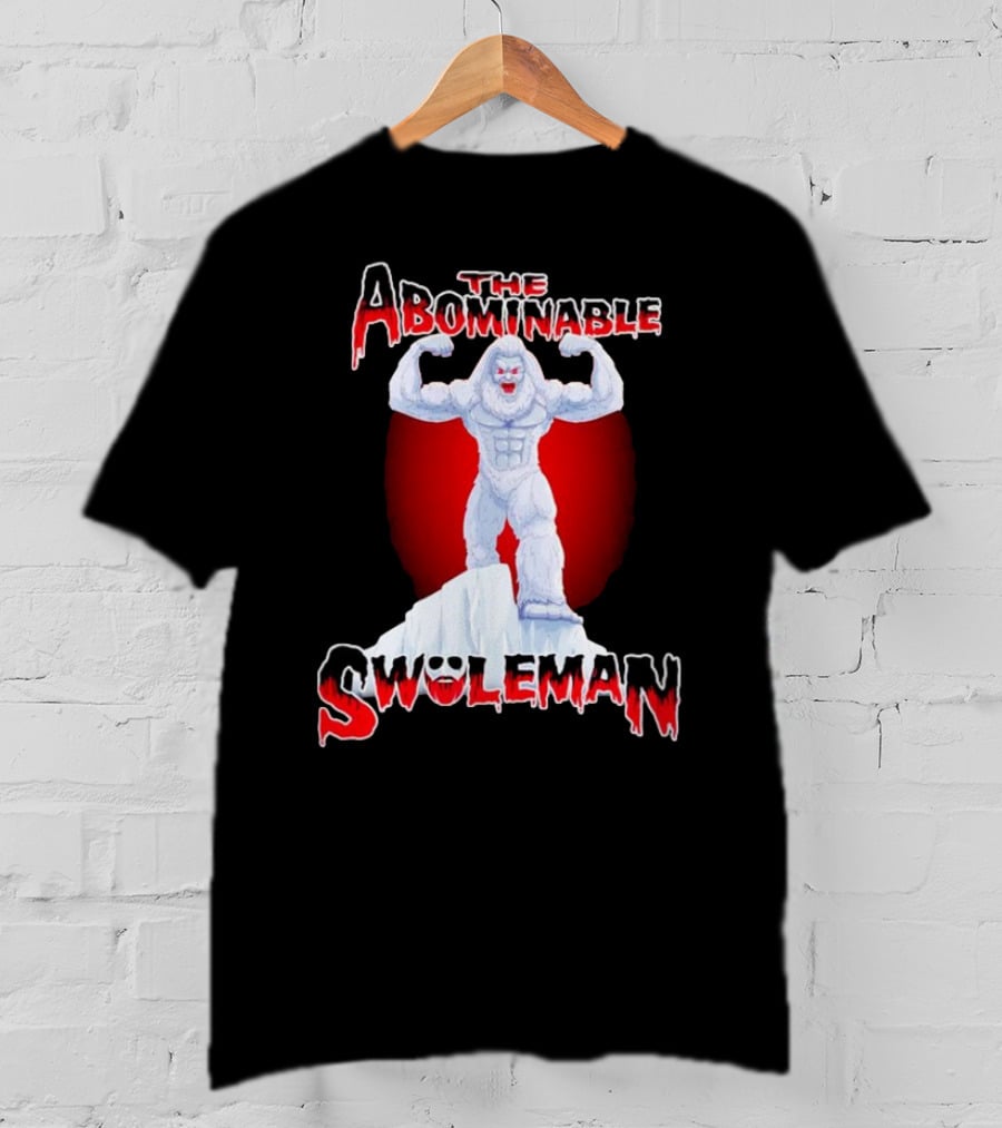 The Abominable Swoleman Buff Yet Strong On Iceberg T-Shirt