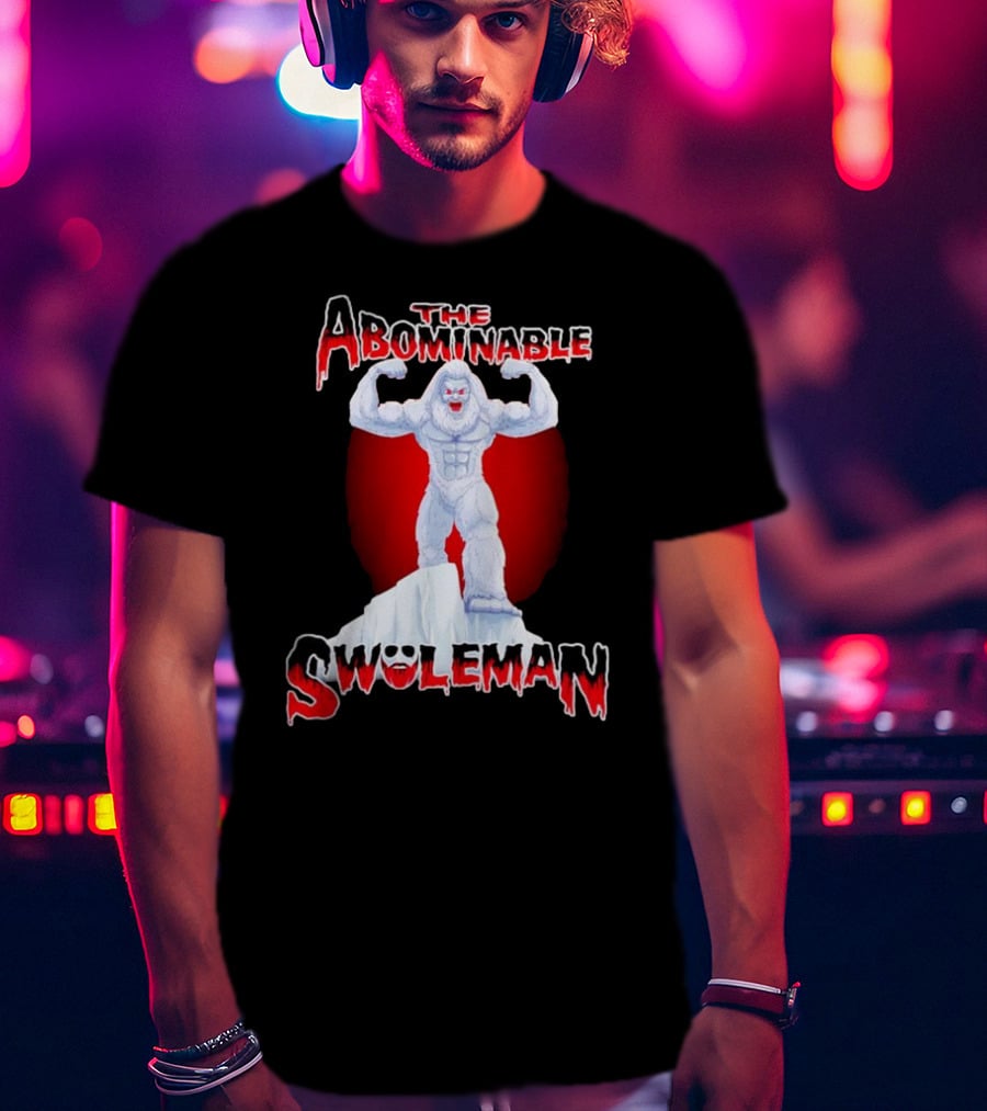 The Abominable Swoleman Buff Yet Strong On Iceberg T-Shirt