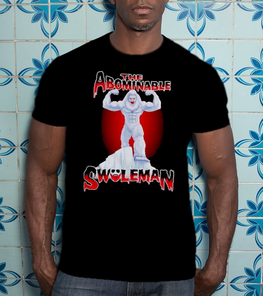 The Abominable Swoleman Buff Yet Strong On Iceberg T-Shirt