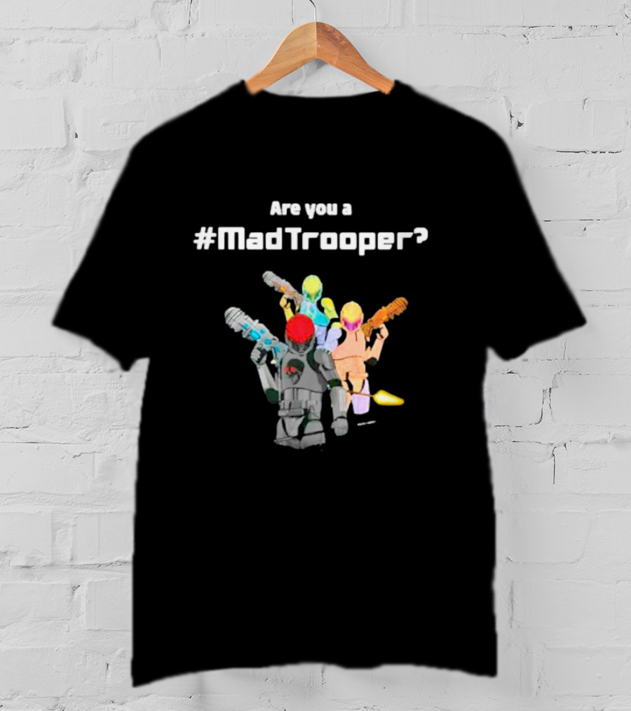 Are You A #MadTrooper With Colorful Laser Robots T-Shirt